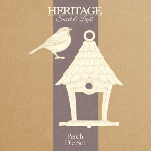 Heritage Sweet & Light Perch Die Set